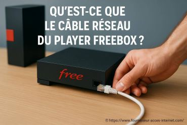 Qu'est-ce que le câble réseau du player Freebox et à quoi sert-il ?